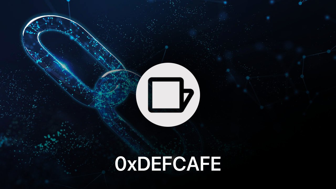 Where to buy 0xDEFCAFE coin