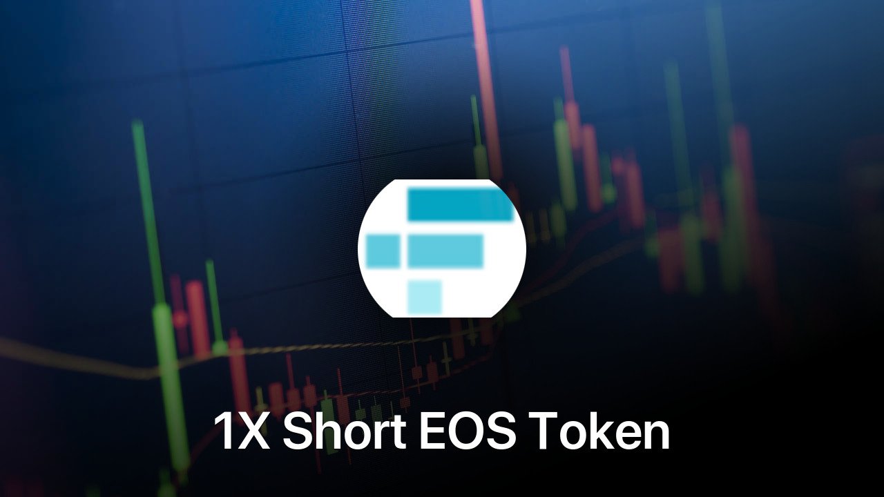 Where to buy 1X Short EOS Token coin