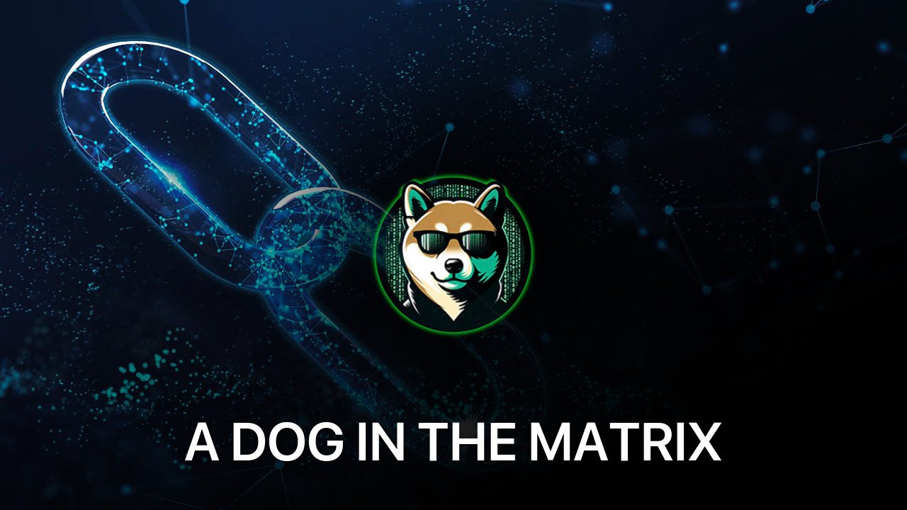 Where to buy A DOG IN THE MATRIX coin