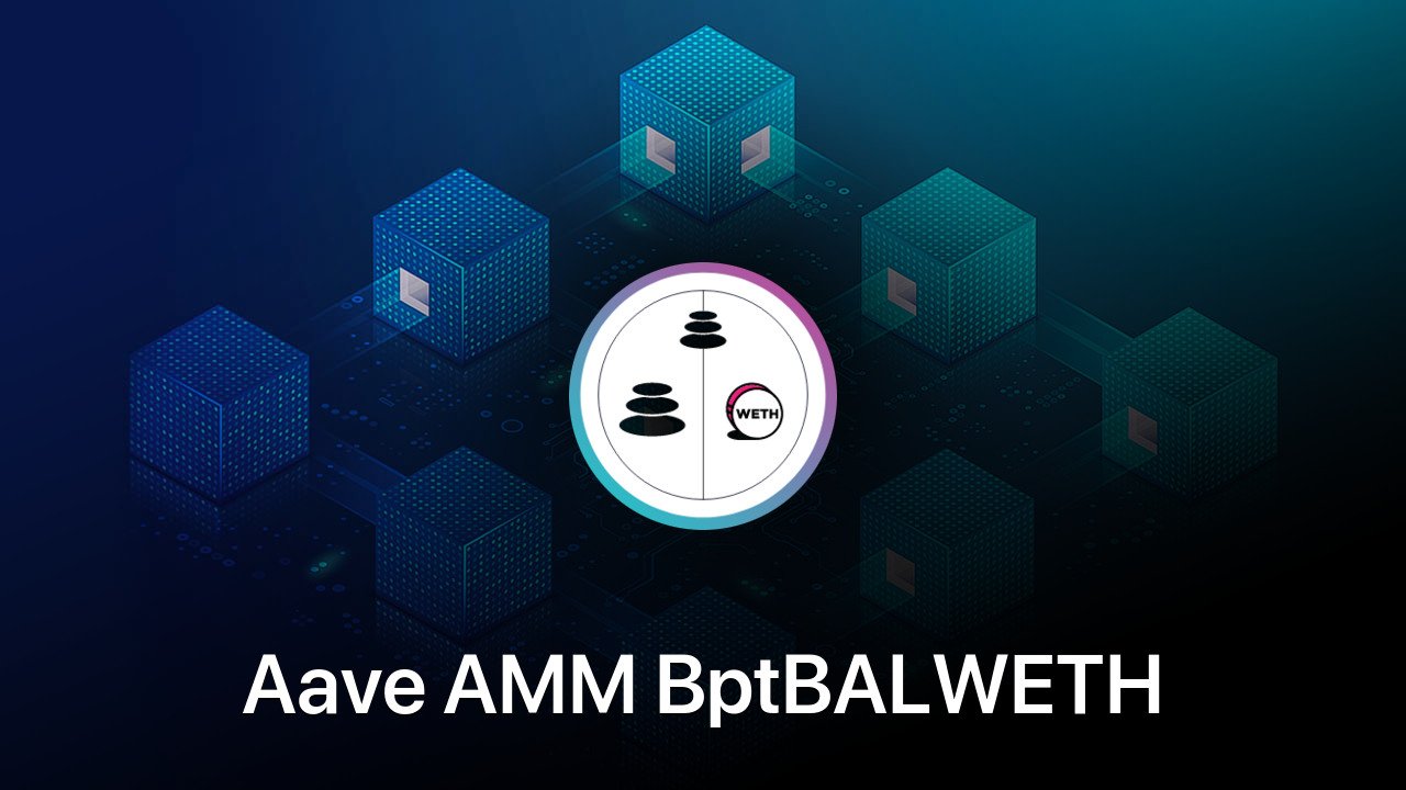 Where to buy Aave AMM BptBALWETH coin