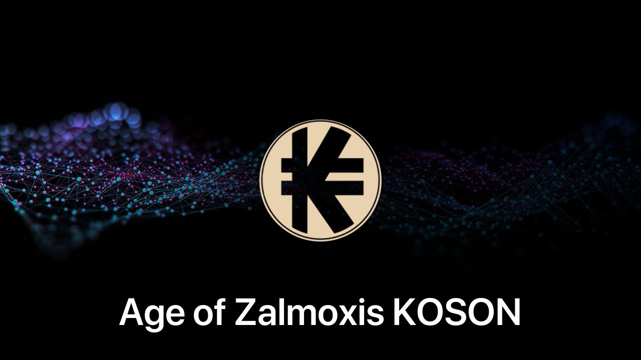 Where to buy Age of Zalmoxis KOSON coin
