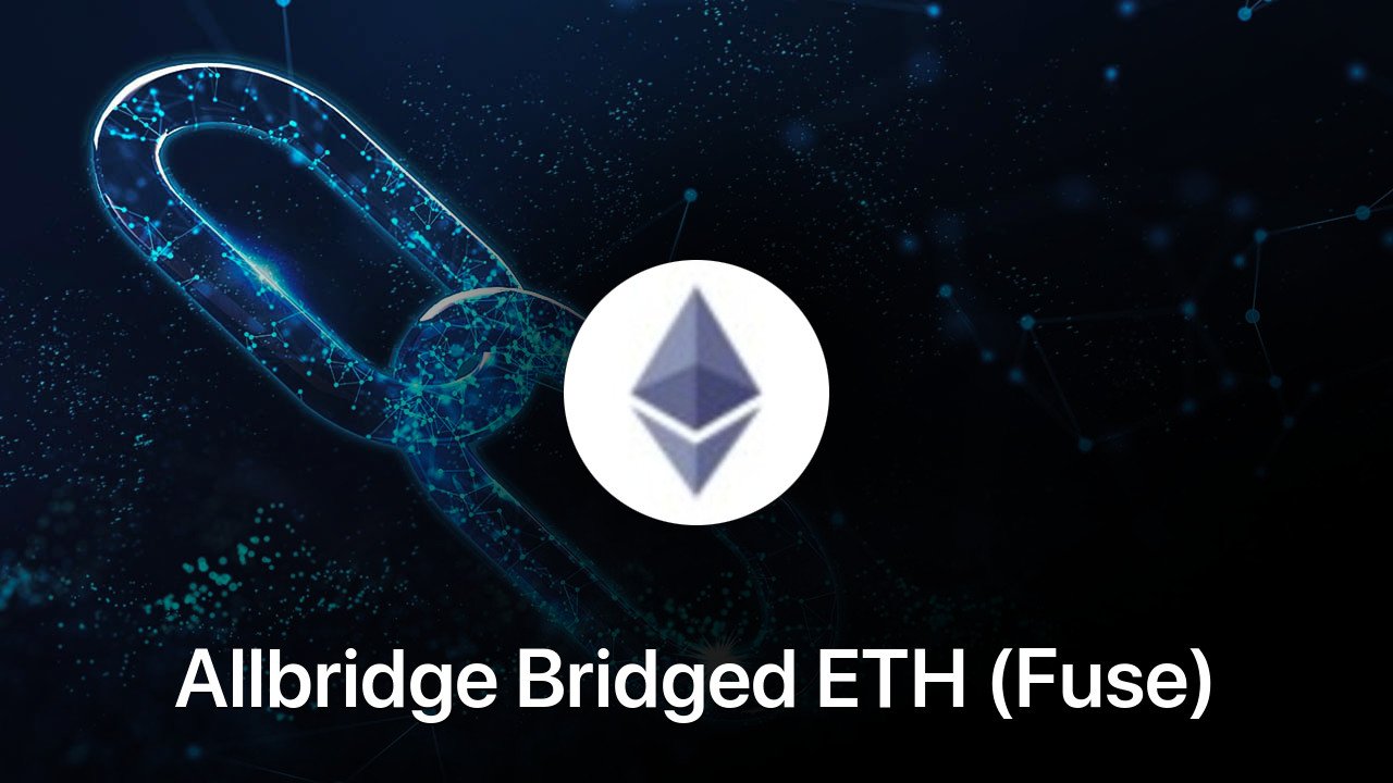 Where to buy Allbridge Bridged ETH (Fuse) coin