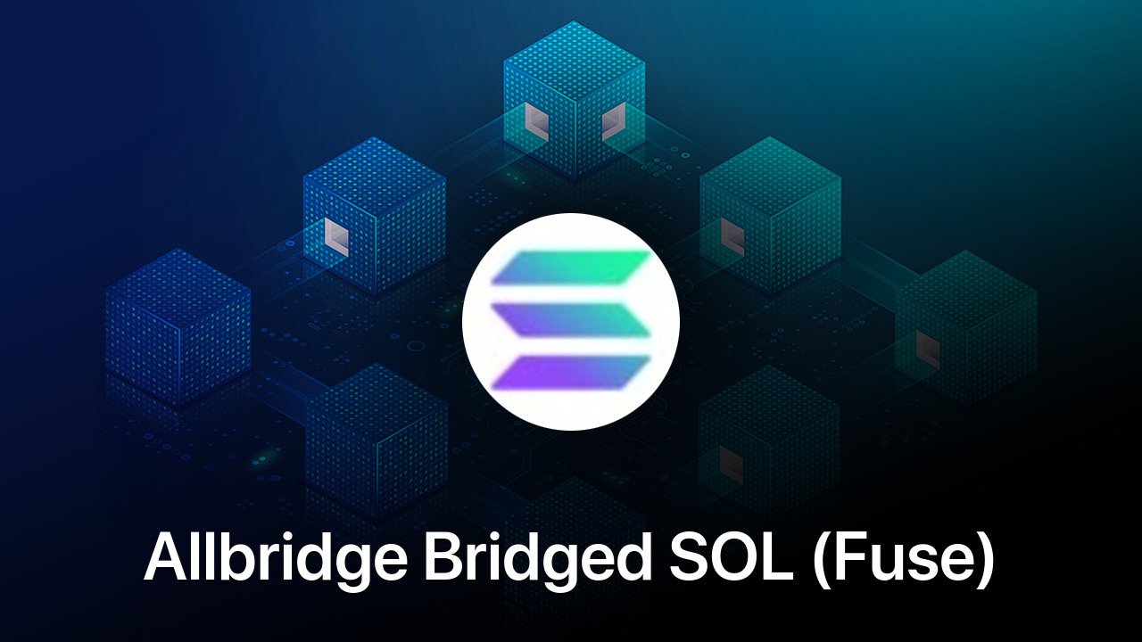 Where to buy Allbridge Bridged SOL (Fuse) coin