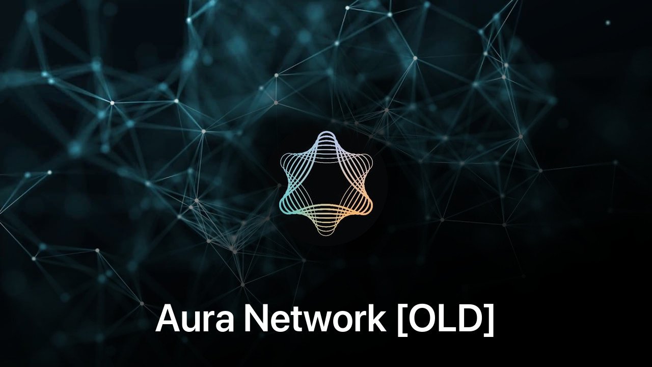 Where to buy Aura Network [OLD] coin