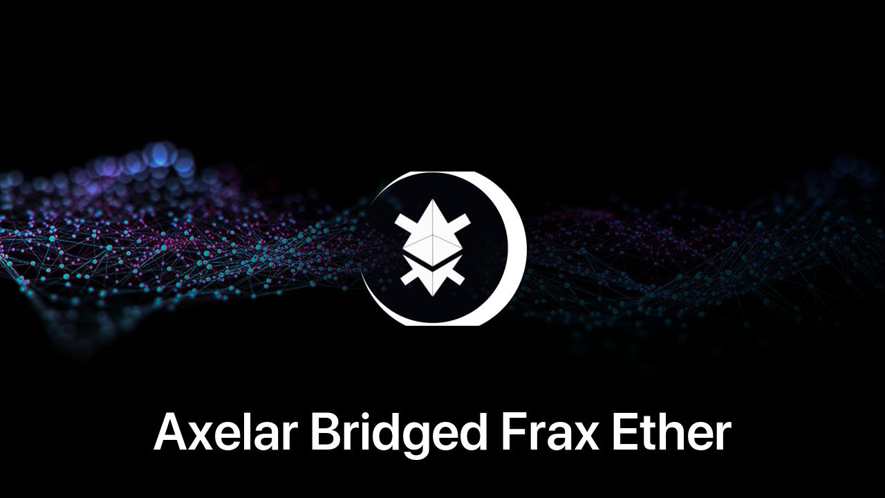 Where to buy Axelar Bridged Frax Ether coin