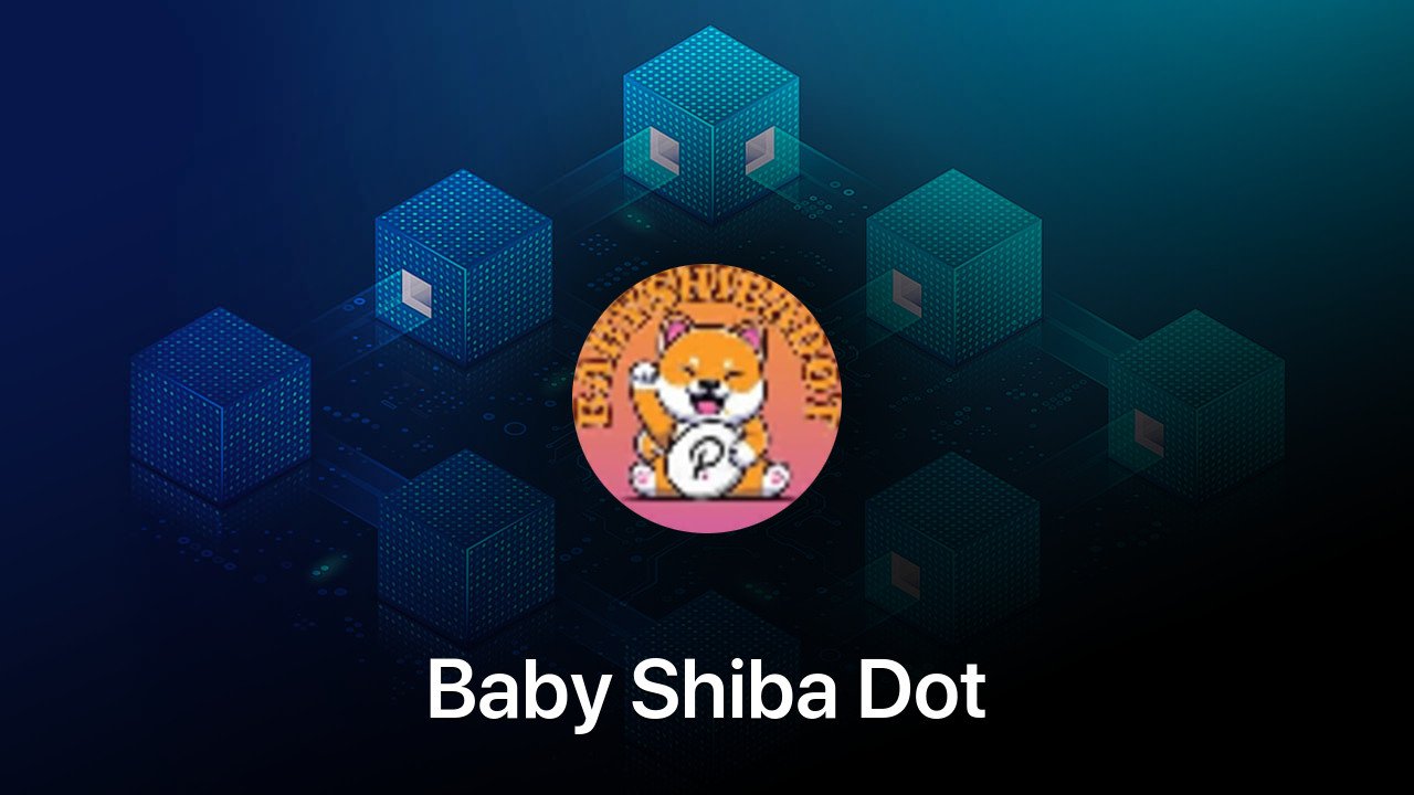 Where to buy Baby Shiba Dot coin