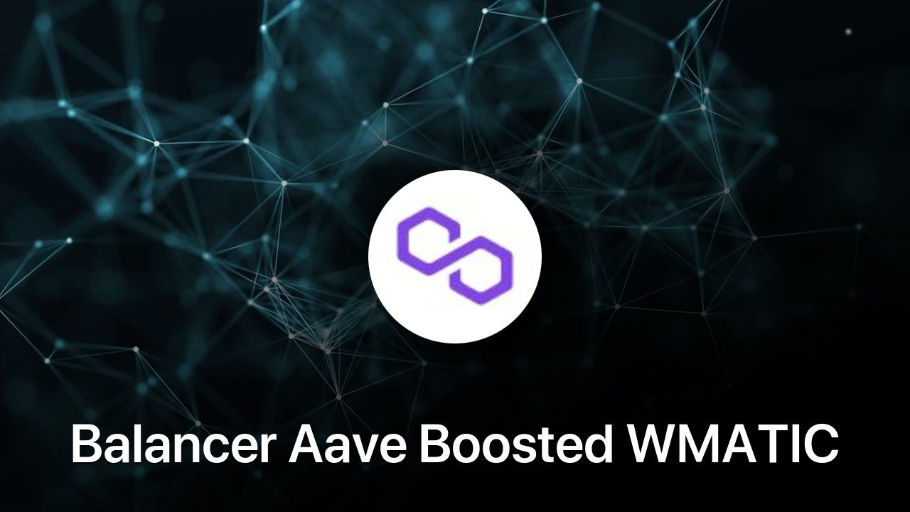 Where to buy Balancer Aave Boosted WMATIC coin