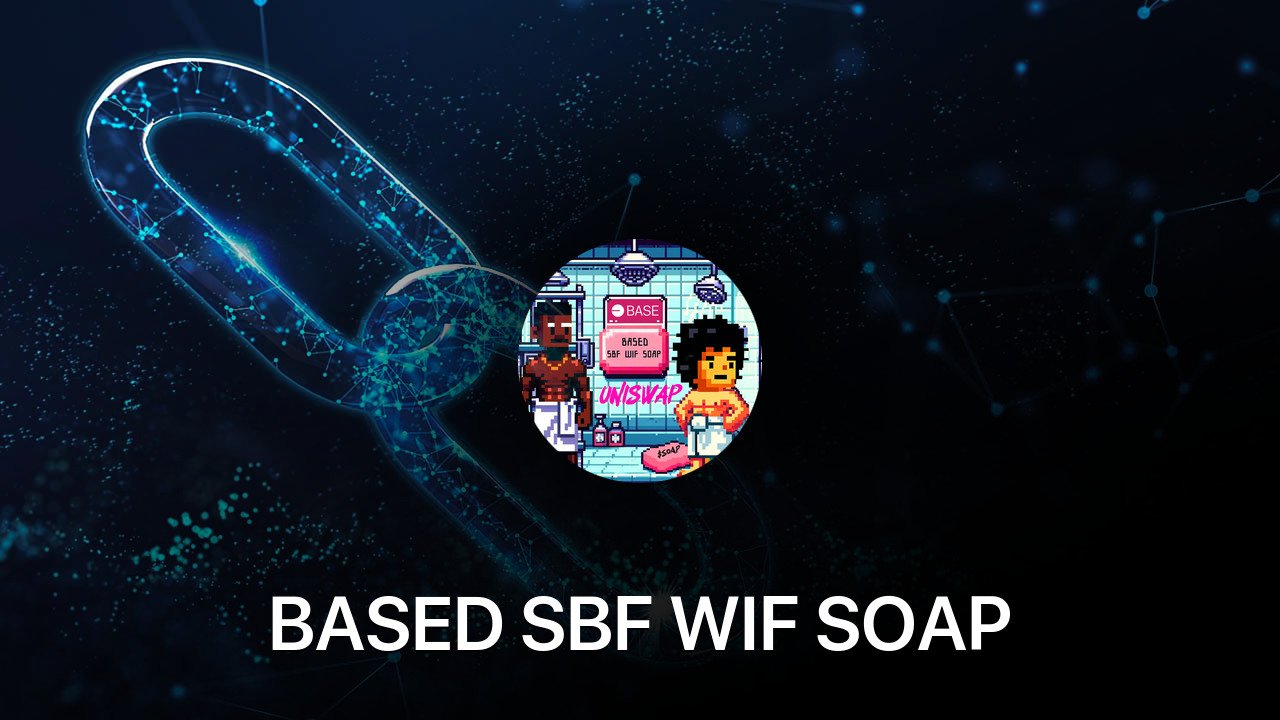 Where to buy BASED SBF WIF SOAP coin