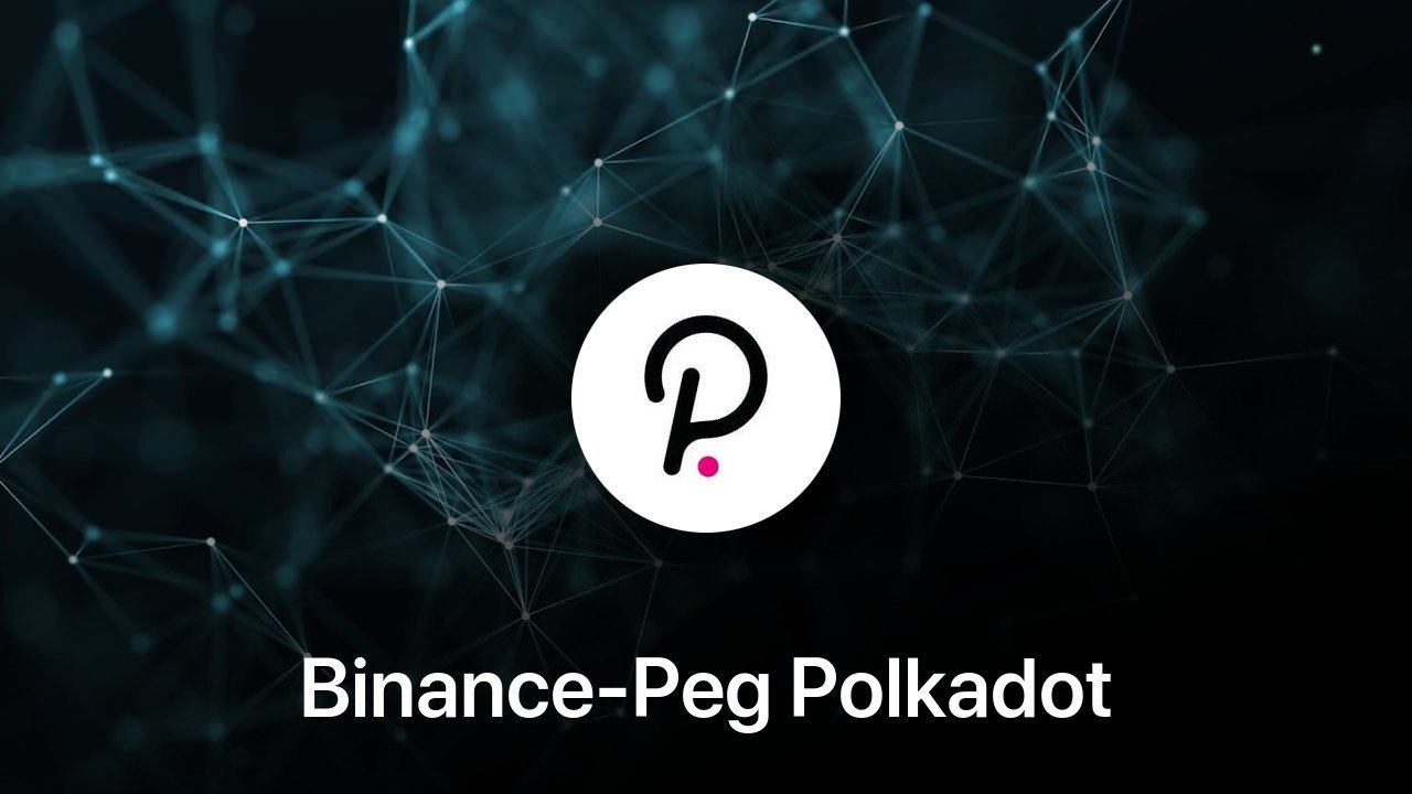 Where to buy Binance-Peg Polkadot coin