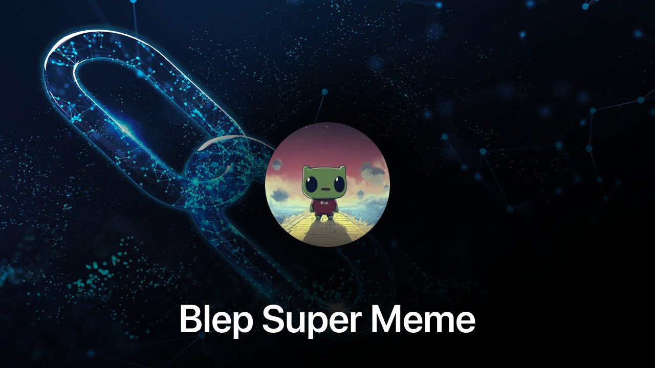 Where to buy Blep Super Meme coin