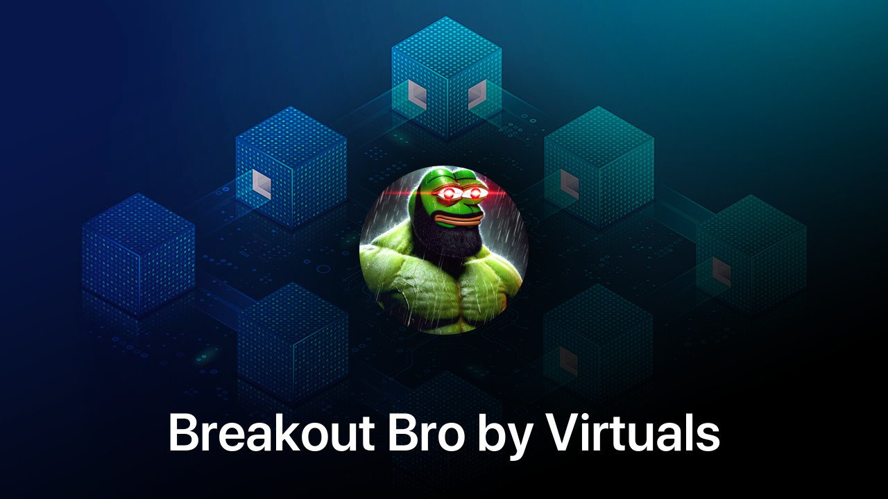 Where to buy Breakout Bro by Virtuals coin