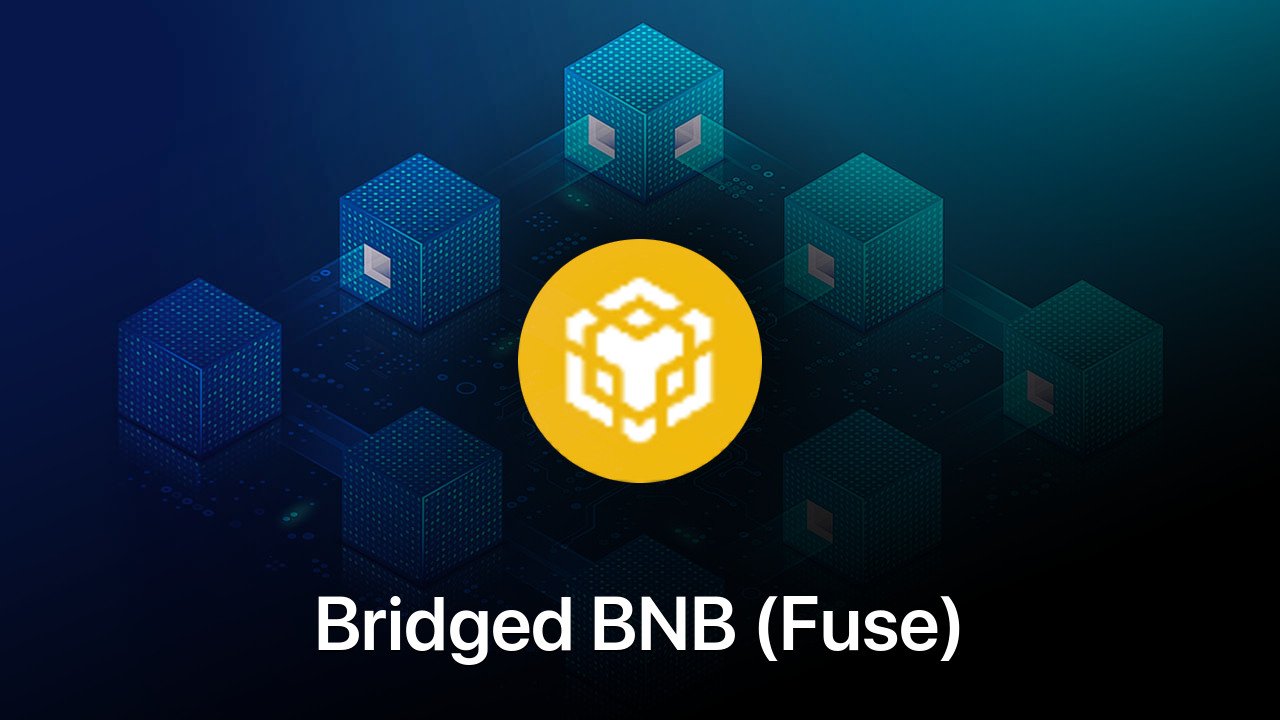 Where to buy Bridged BNB (Fuse) coin