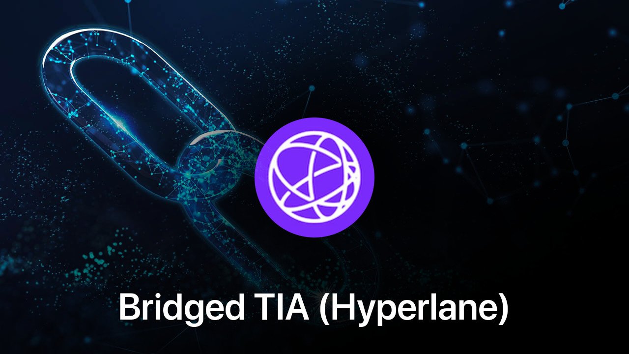 Where to buy Bridged TIA (Hyperlane) coin