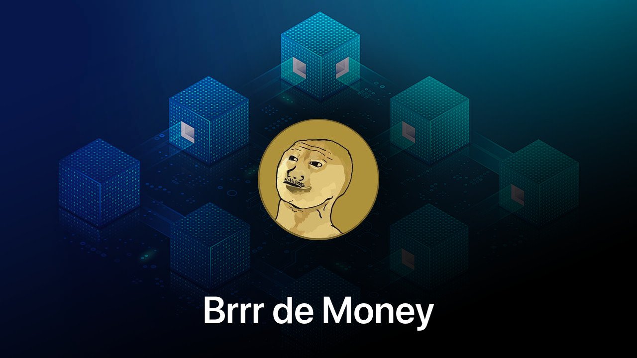 Where to buy Brrr de Money coin