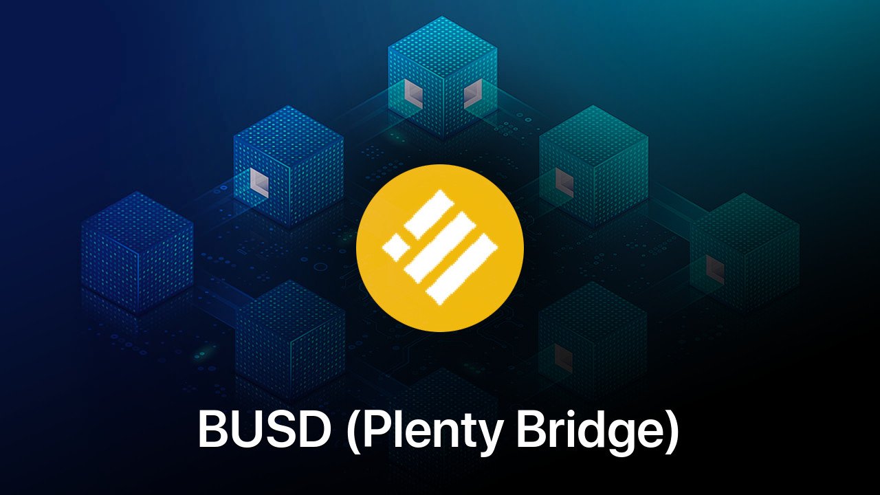Where to buy BUSD (Plenty Bridge) coin