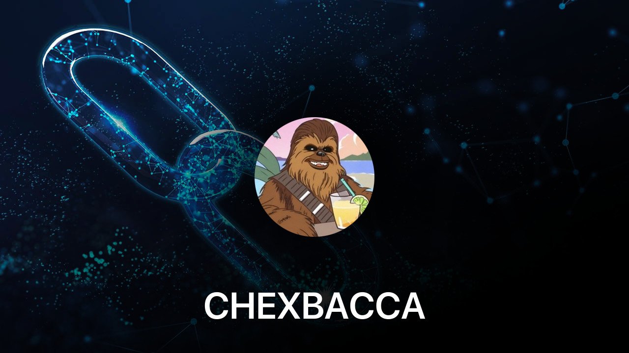 Where to buy CHEXBACCA coin