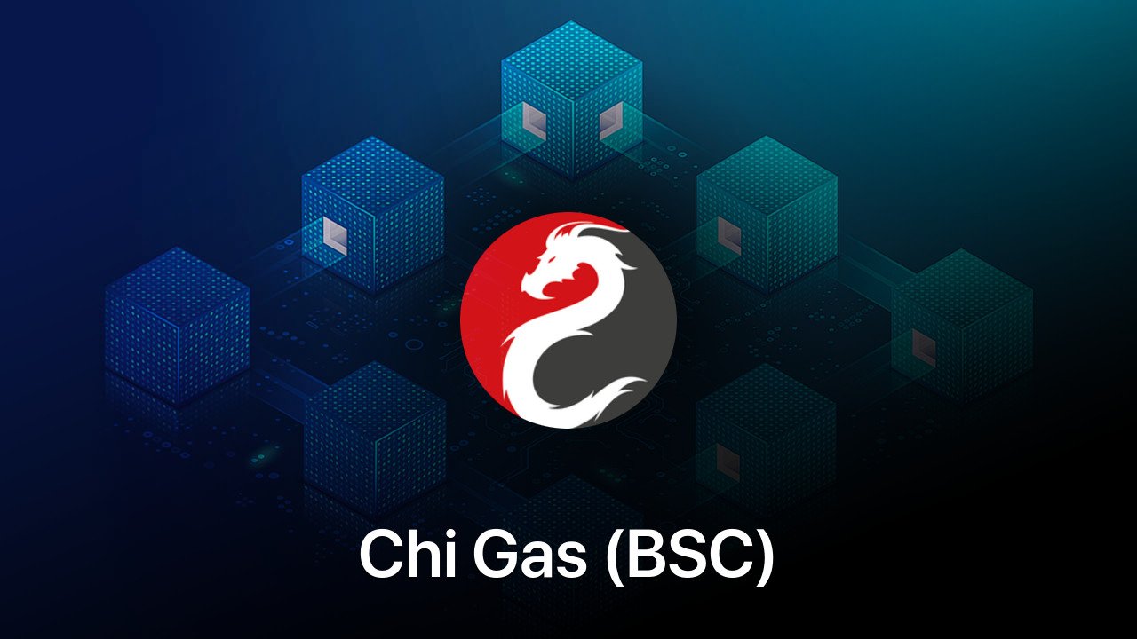 Where to buy Chi Gas (BSC) coin