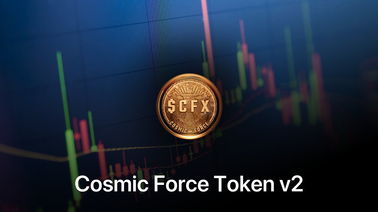 Where to buy Cosmic Force Token v2 coin