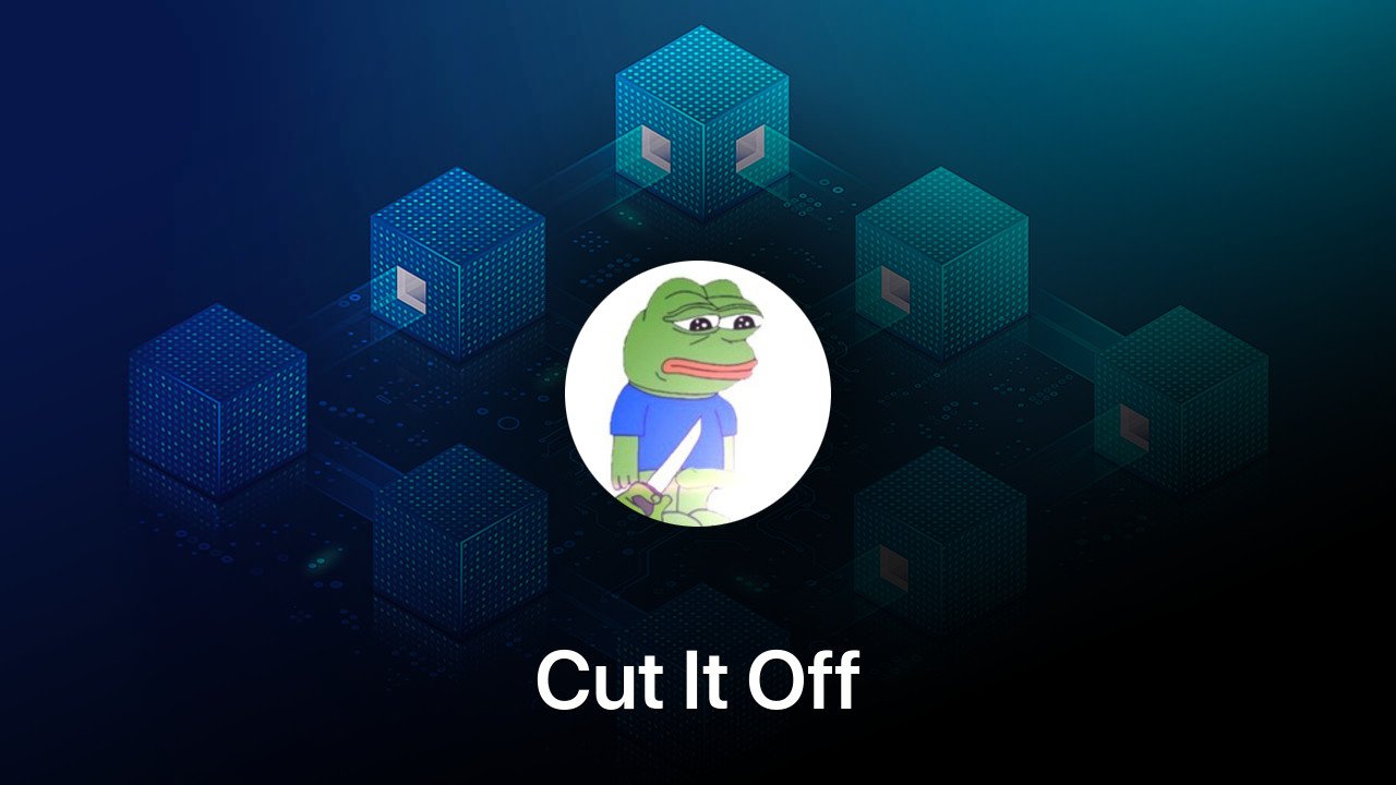 Where to buy Cut It Off coin