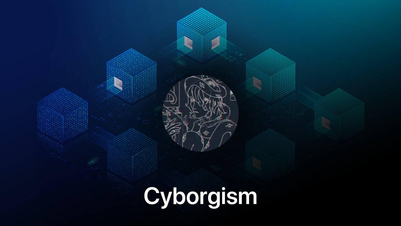 Where to buy Cyborgism coin