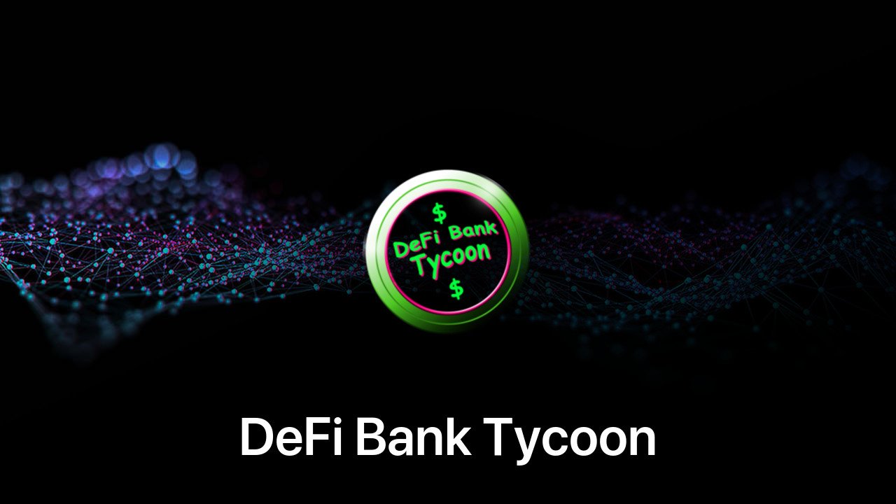 Where to buy DeFi Bank Tycoon coin