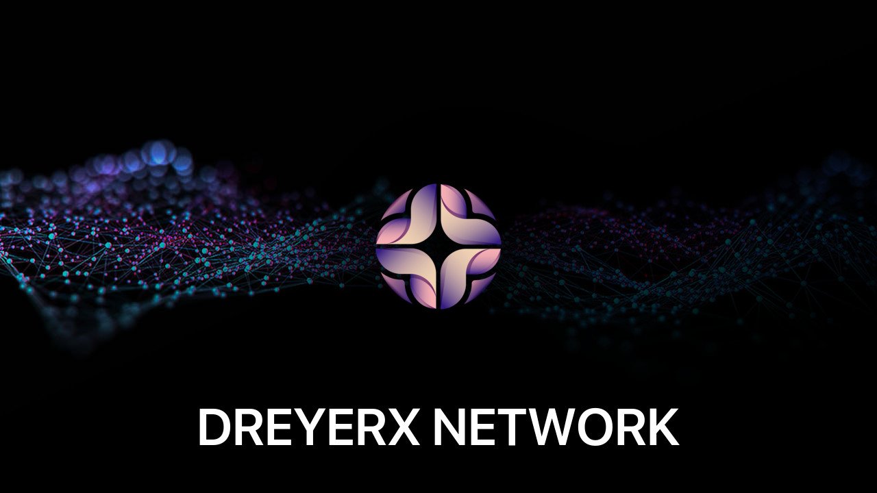 Where to buy DREYERX NETWORK coin