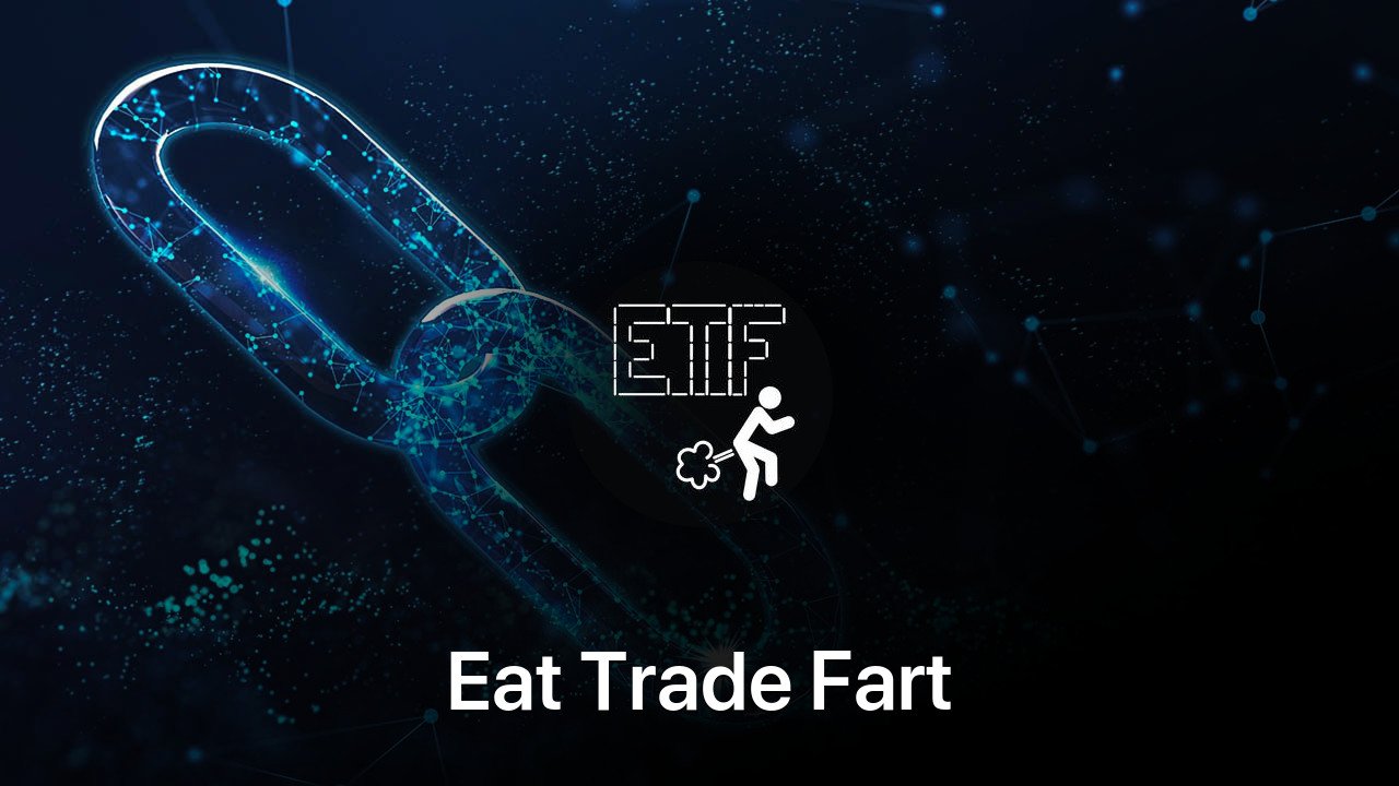 Where to buy Eat Trade Fart coin