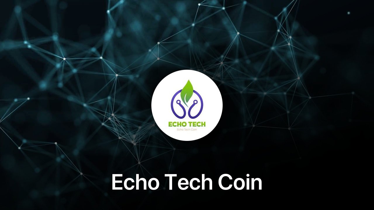 Where to buy Echo Tech Coin coin