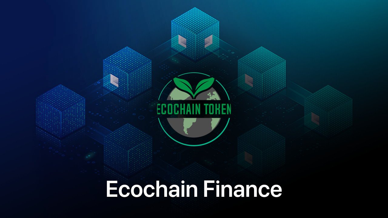 Where to buy Ecochain Finance coin