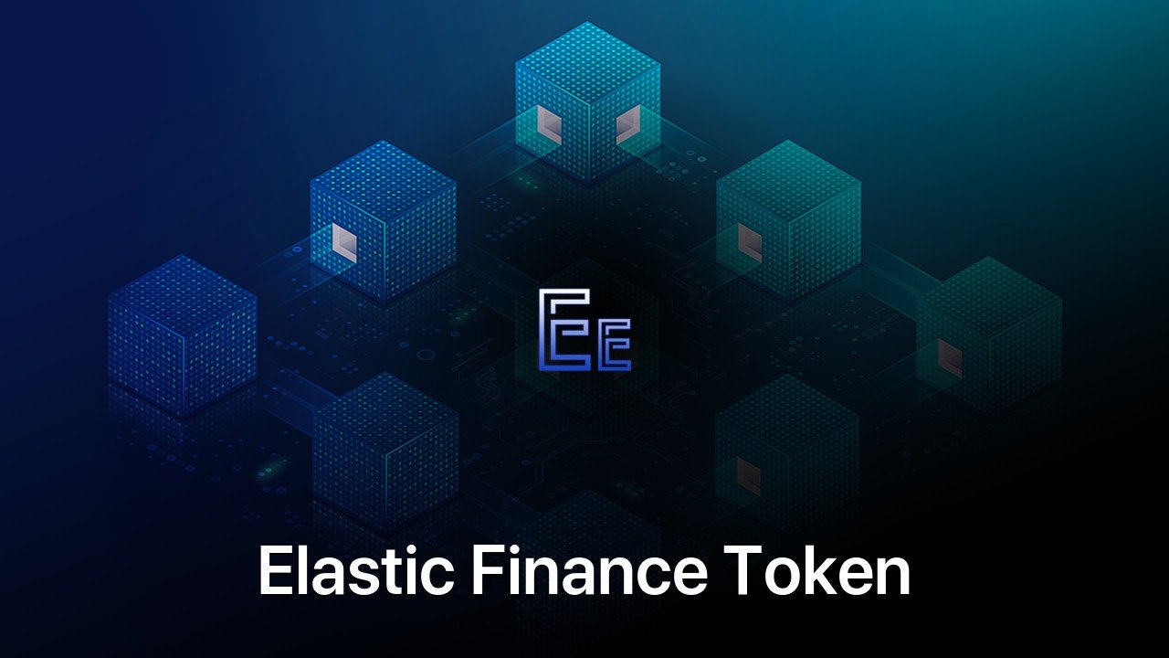 Where to buy Elastic Finance Token coin