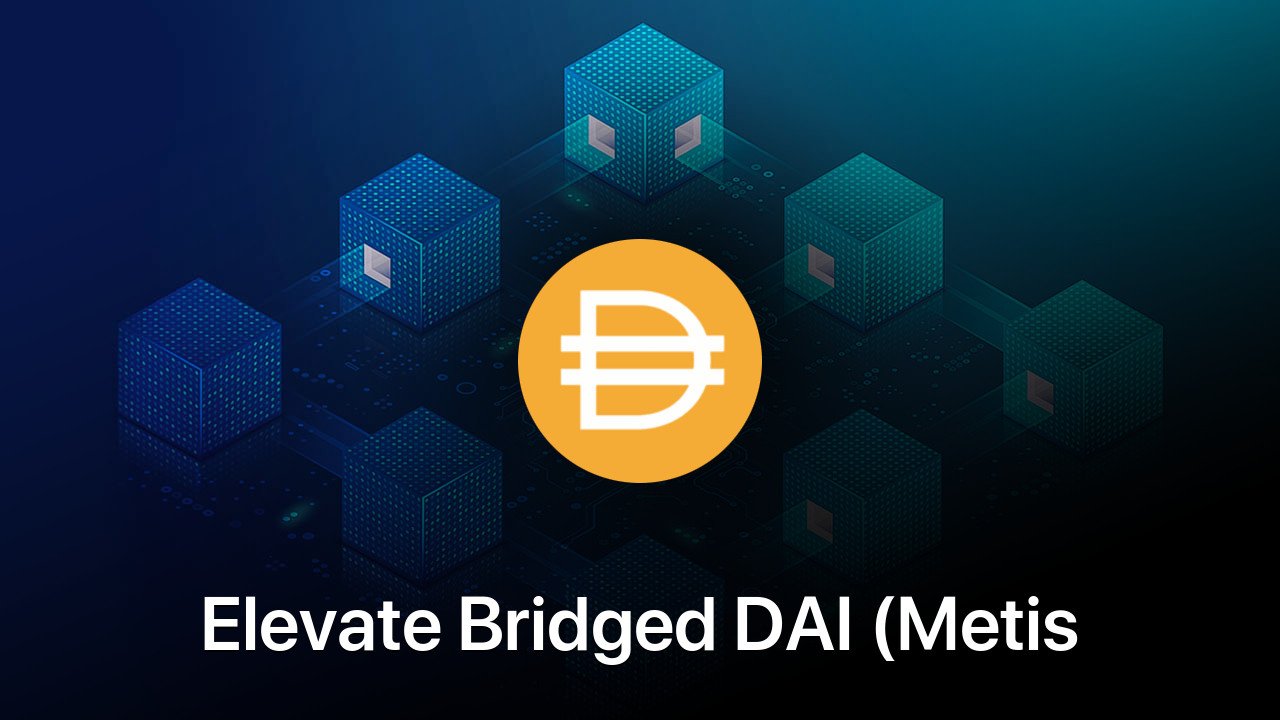 Where to buy Elevate Bridged DAI (Metis Andromeda) coin