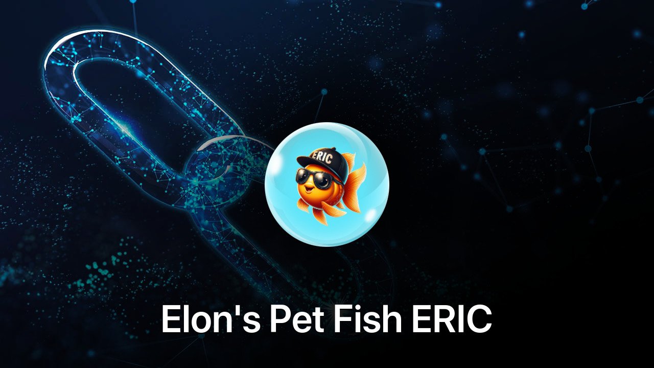 Where to buy Elon's Pet Fish ERIC coin