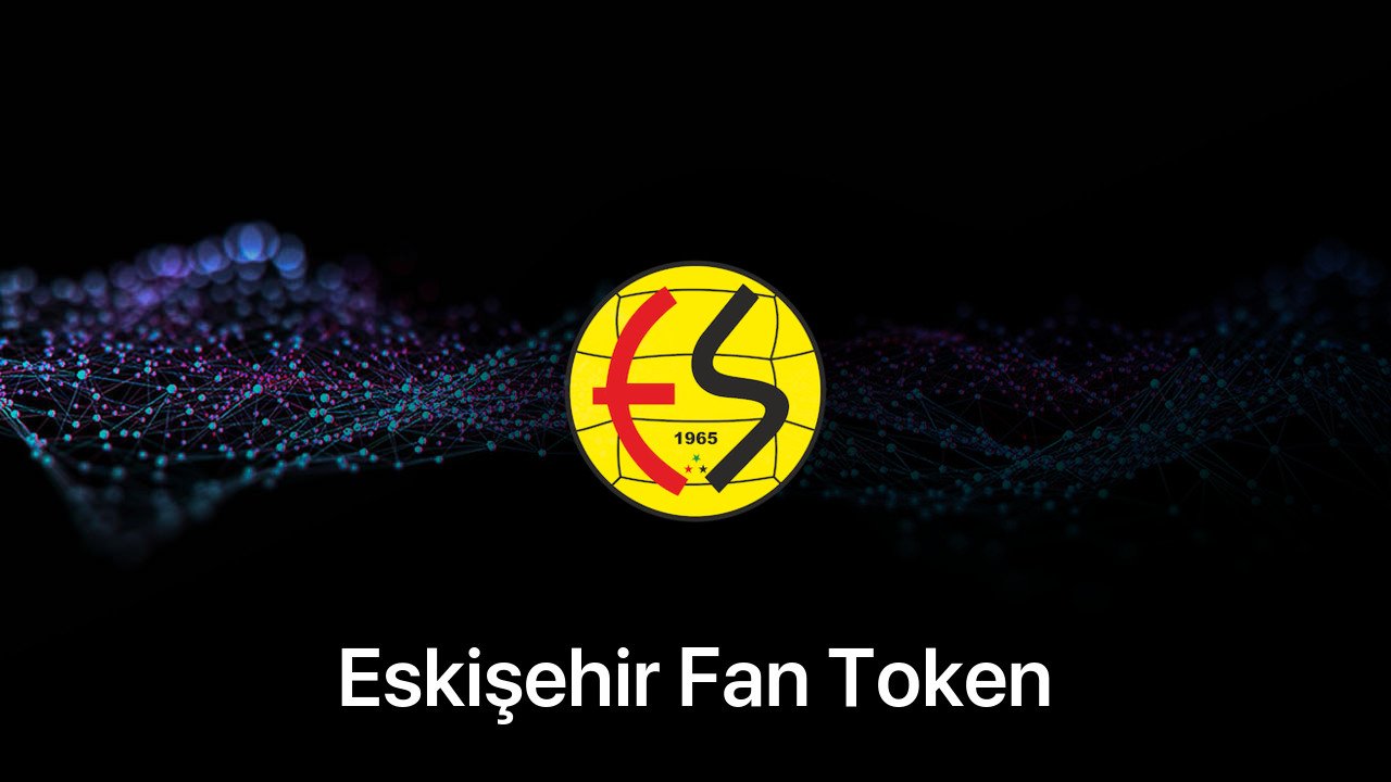 Where to buy Eskişehir Fan Token coin