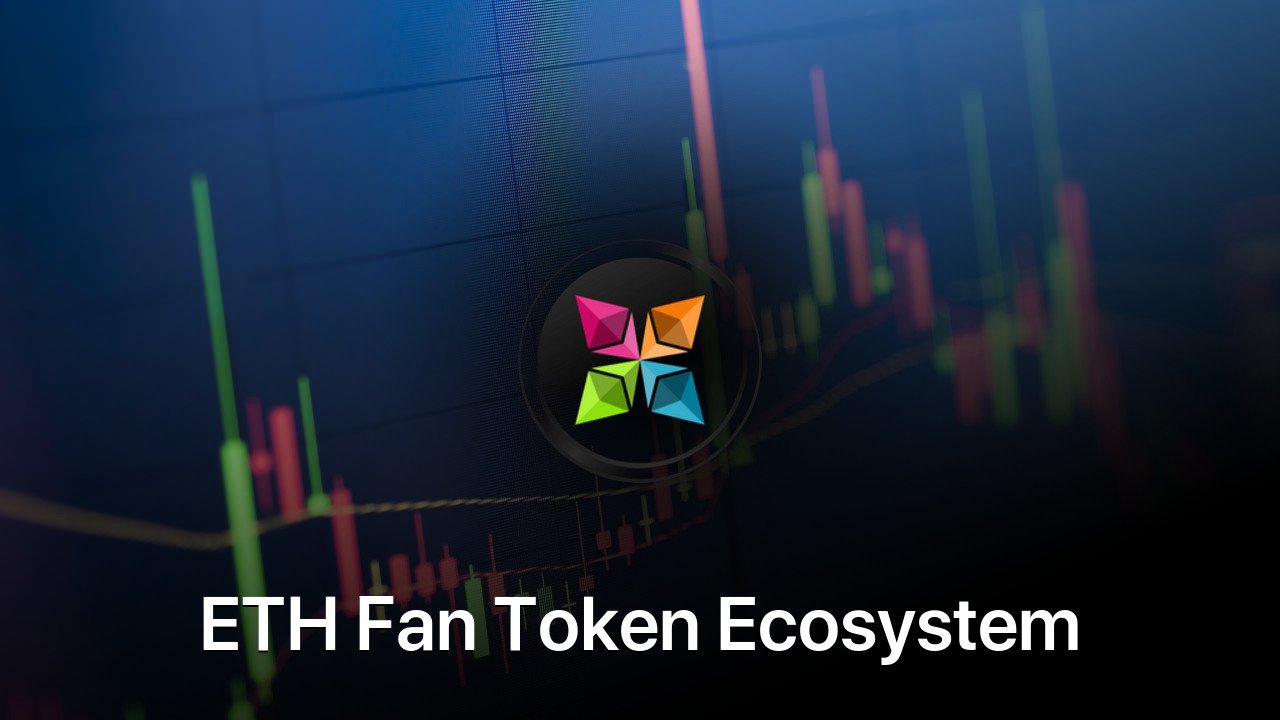 Where to buy ETH Fan Token Ecosystem coin