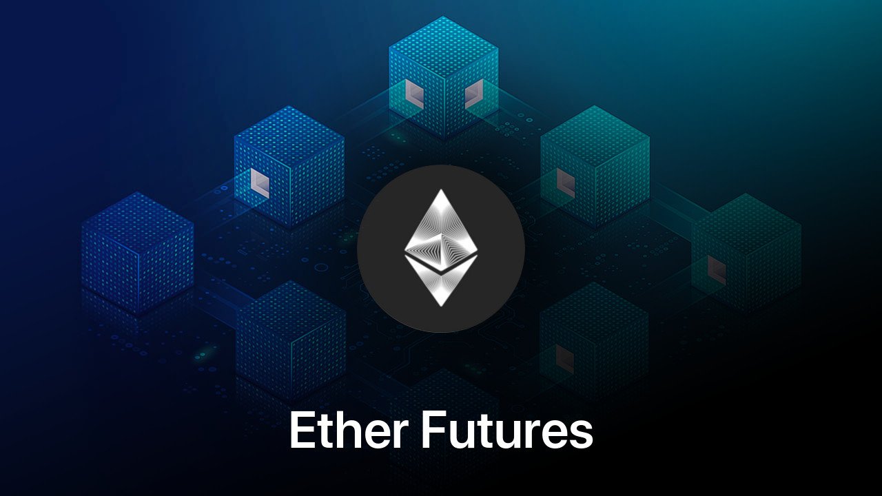 Where to buy Ether Futures coin