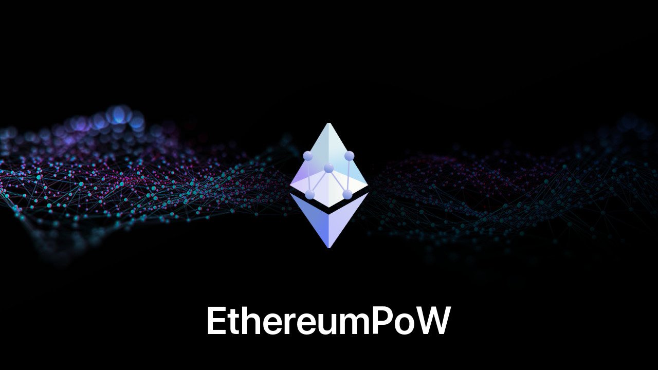 Where to buy EthereumPoW coin