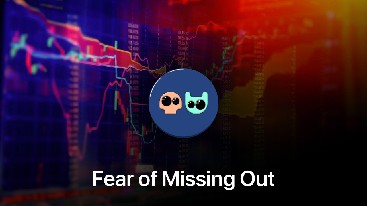 Where to buy Fear of Missing Out coin