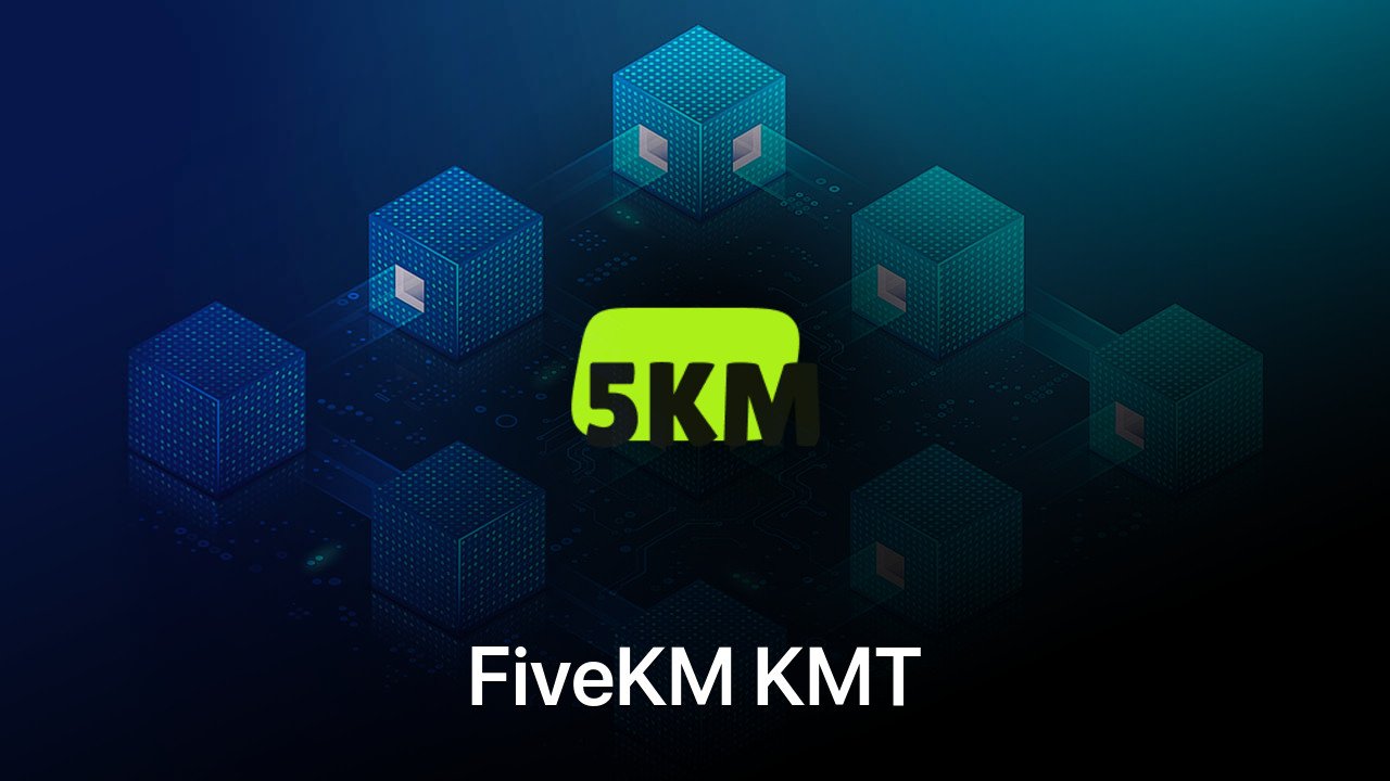 Where to buy FiveKM KMT coin