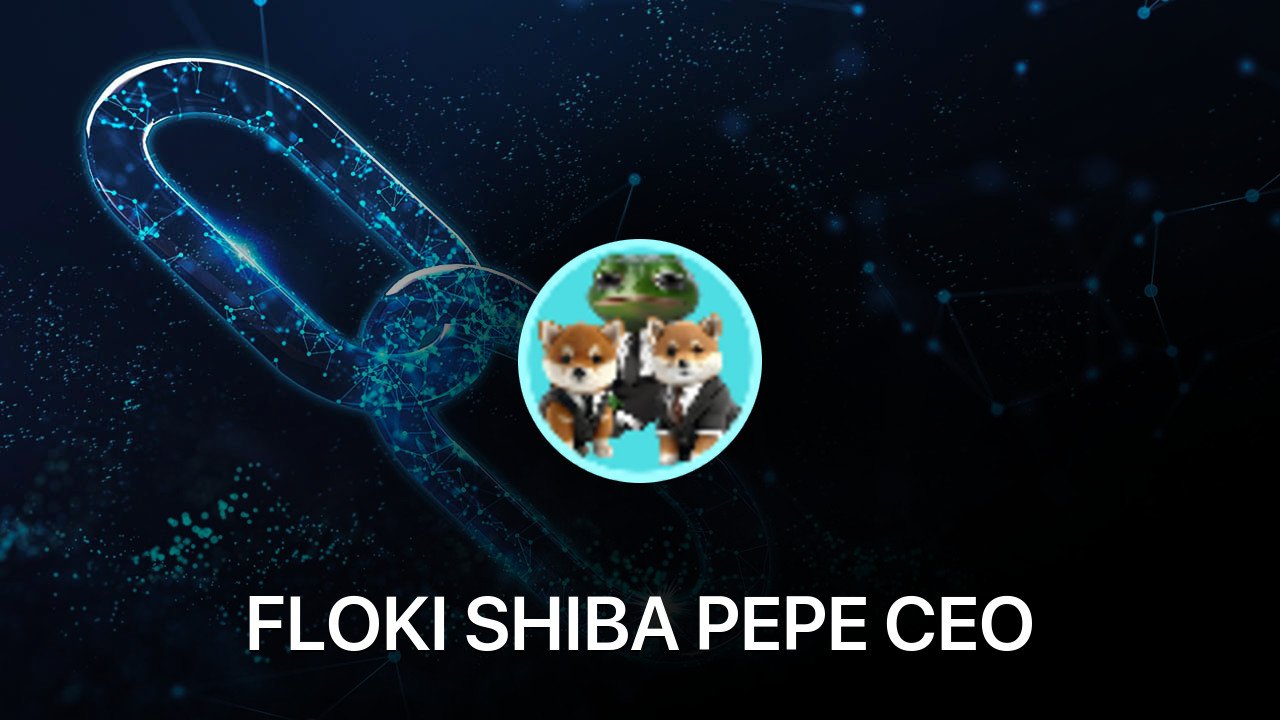 Where to buy FLOKI SHIBA PEPE CEO coin