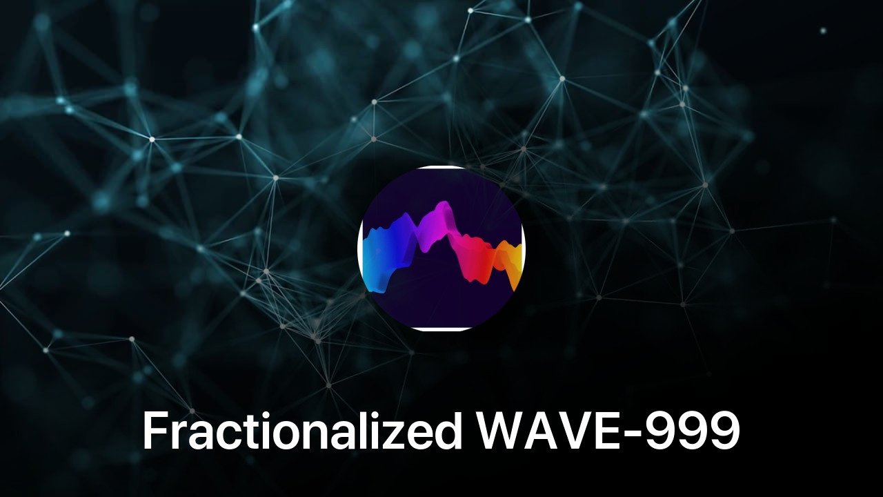 Where to buy Fractionalized WAVE-999 coin