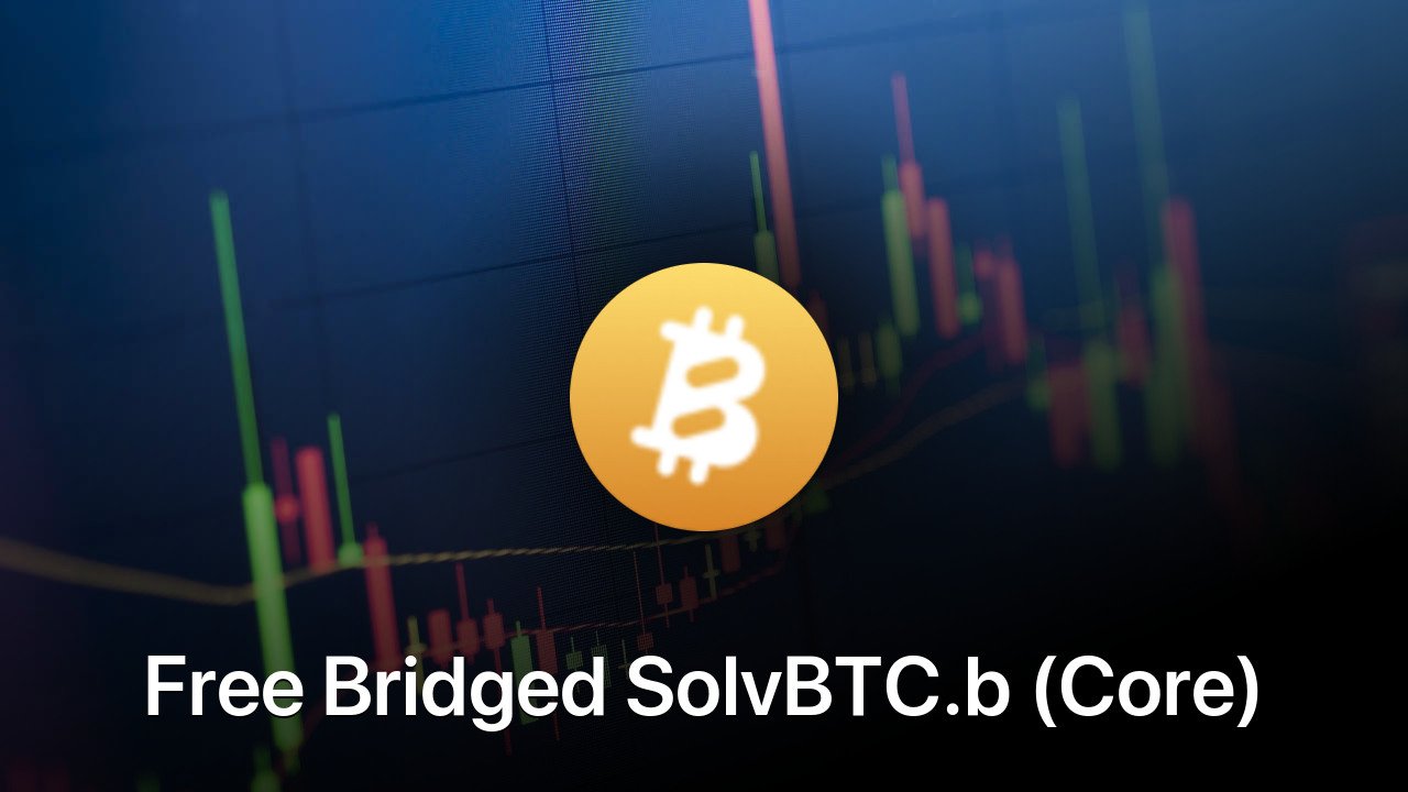 Where to buy Free Bridged SolvBTC.b (Core) coin