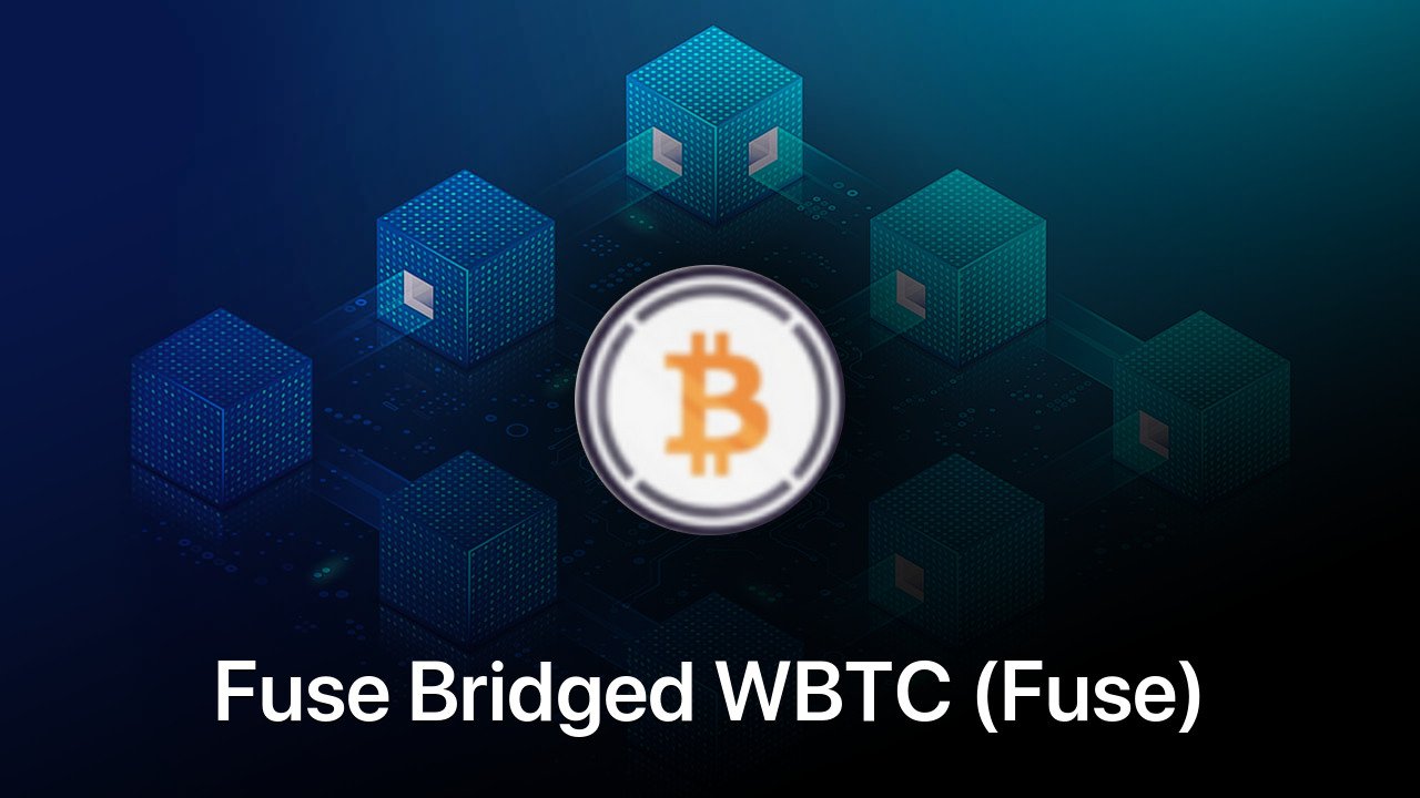 Where to buy Fuse Bridged WBTC (Fuse) coin