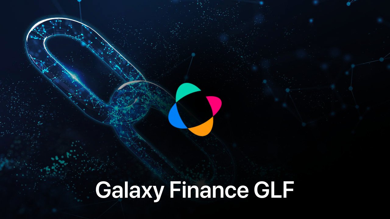 Where to buy Galaxy Finance GLF coin