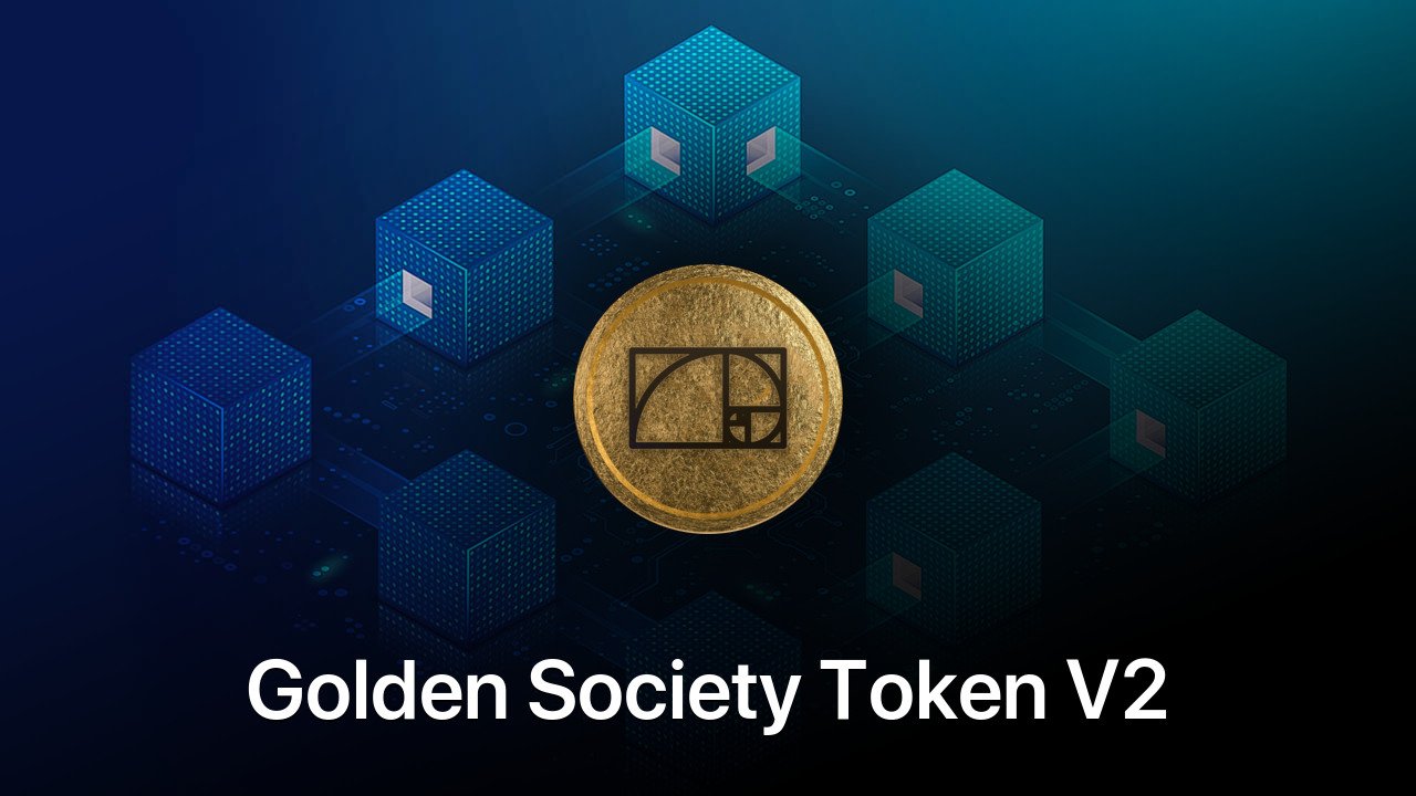 Where to buy Golden Society Token V2 coin