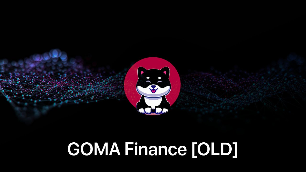 Where to buy GOMA Finance [OLD] coin