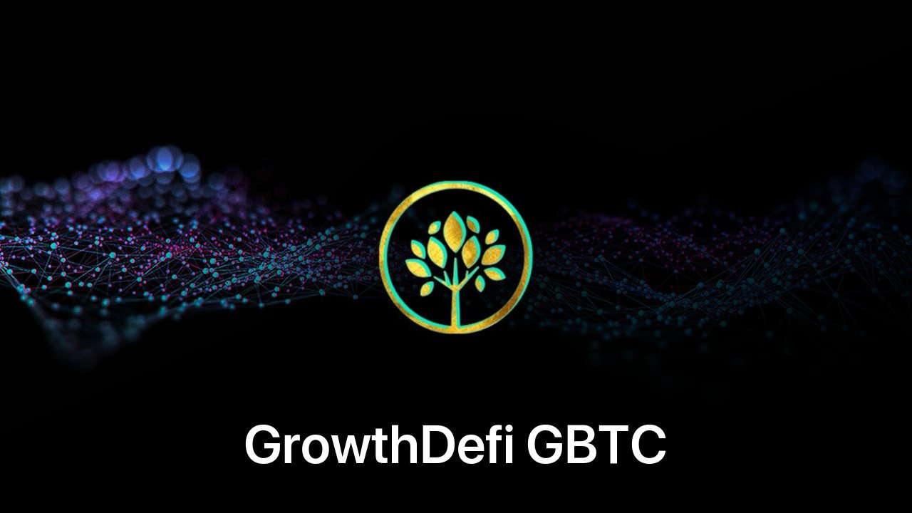 Where to buy GrowthDefi GBTC coin