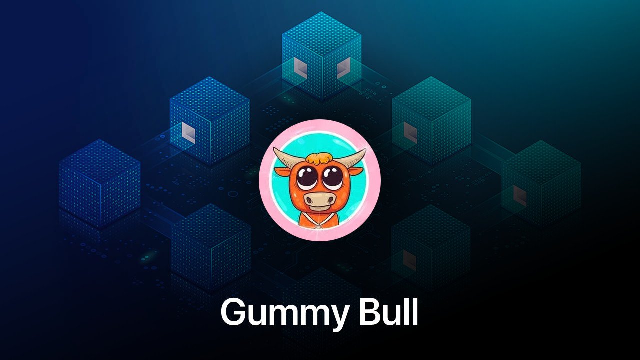 Where to buy Gummy Bull coin