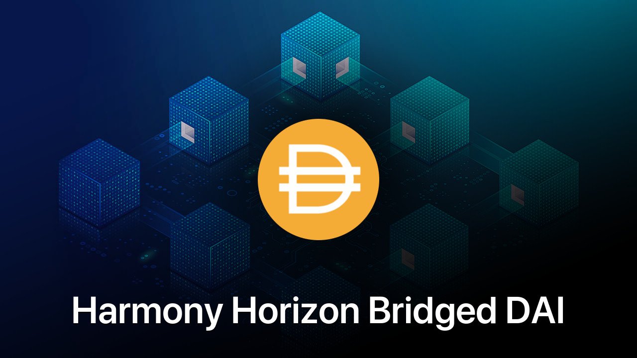 Where to buy Harmony Horizon Bridged DAI (Harmony Shard 0) coin