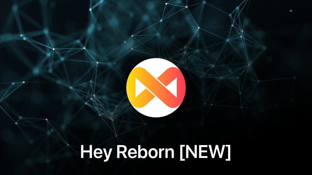 Where to buy Hey Reborn [NEW] coin