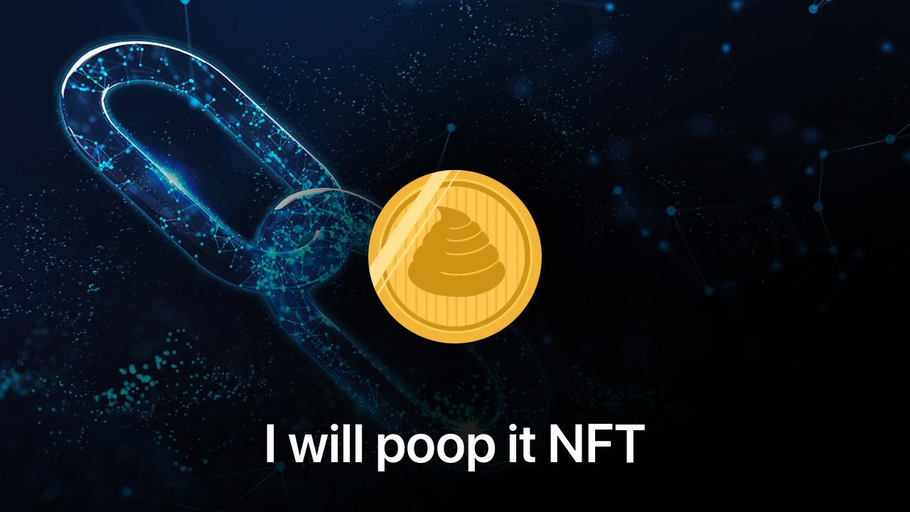 Where to buy I will poop it NFT coin